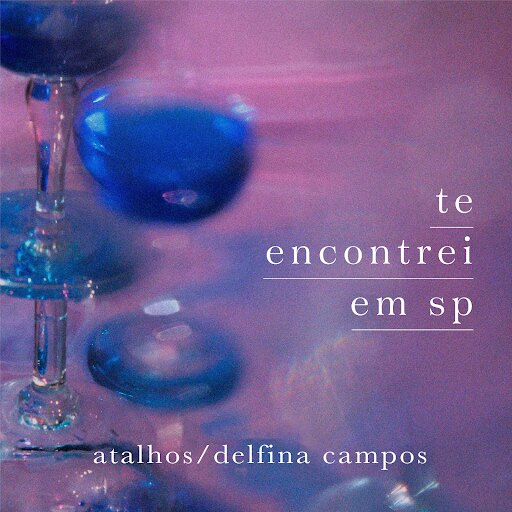 Atalhos - Brazil Dream-Pop Duo release: “Te Encontrei Em SP” + remix || New album: Feb 2022
