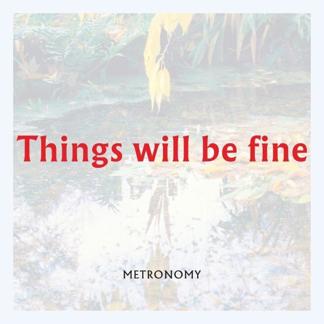 Metronomy lanceert Things will be fine