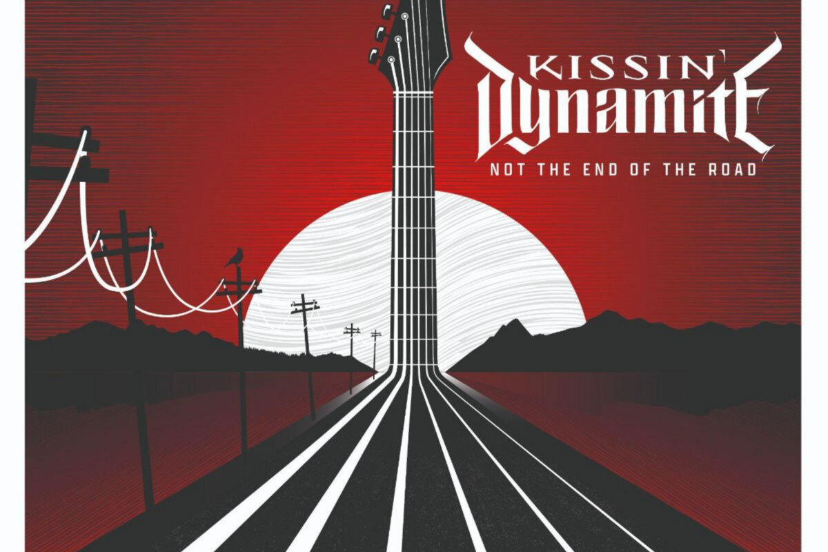 Kissin’ Dynamite: New Album “Not The End Of The Road” Out Now!