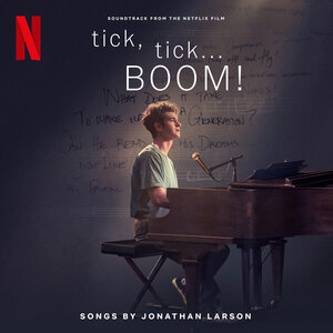 tick, tick… Boom (Netflix Soundtrack), Directed by Lin-Manuel Miranda ft. Music Written by Jonathan Larson