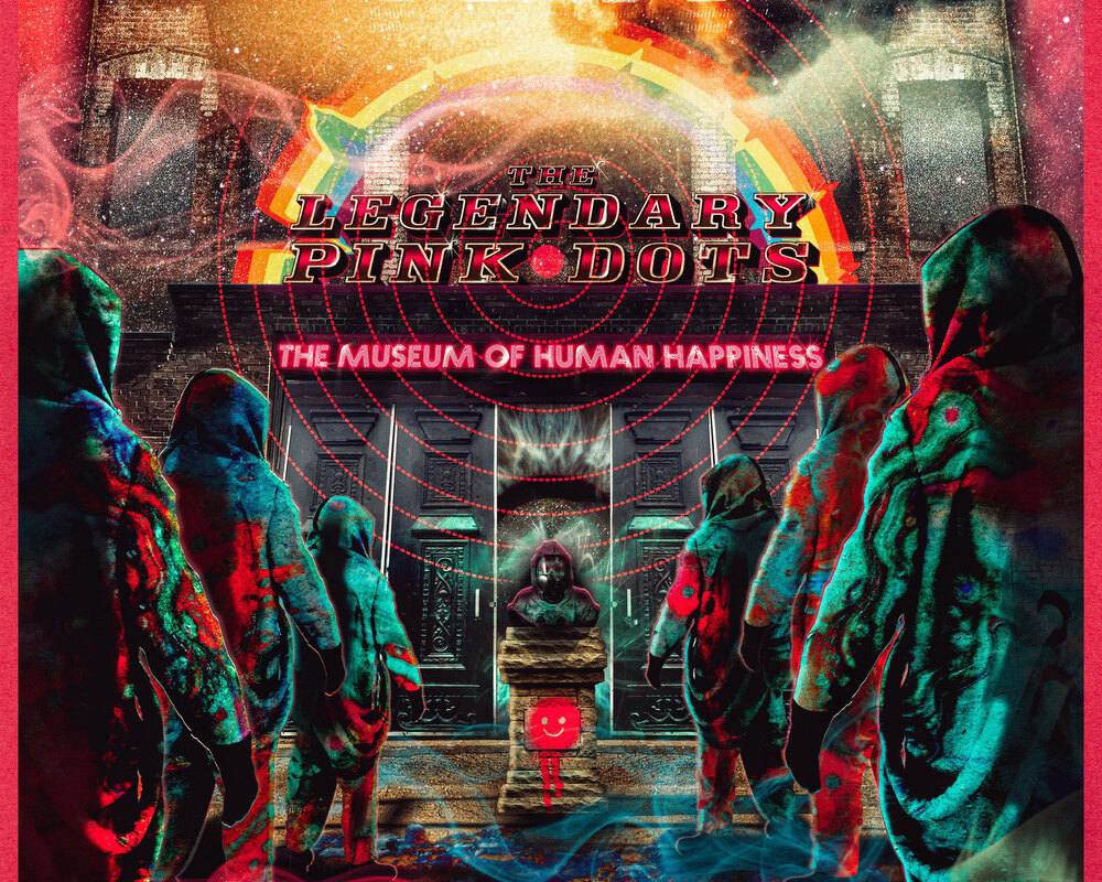 The Legendary Pink Dots : 'Hands Face Space' - new song by experimental rock band / included on 'The Museum Of Human Happiness' album out 18.03.22