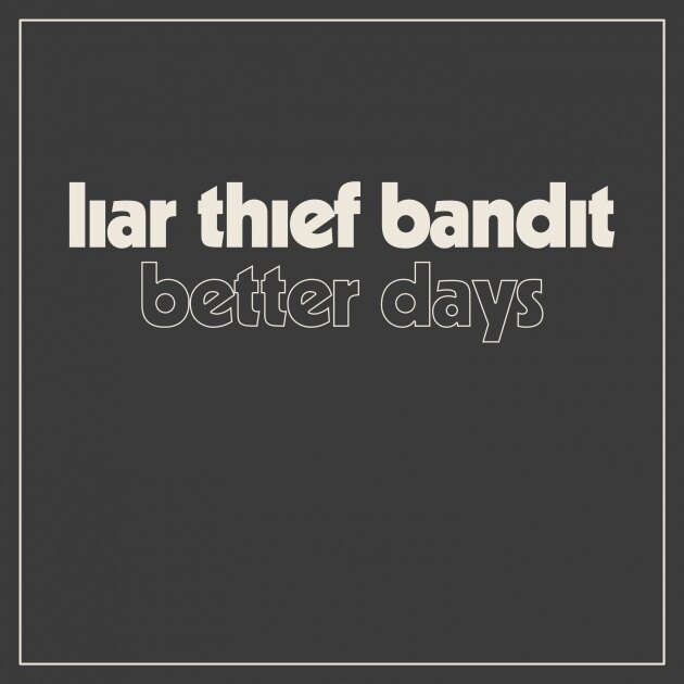 Sweden's Liar Thief Bandit  launch "Better Days" single from new mini-album!