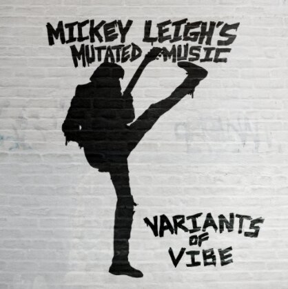 Mickey Leigh's Mutated Music Releasing 'Variants Of Vibe' LP on Feb 18 on Wicked Cool Records