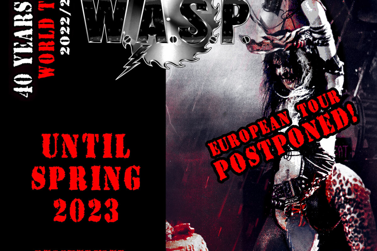 W.A.S.P. Announce the Postponement and Rescheduling of the 2022 European Tour to Spring 2023