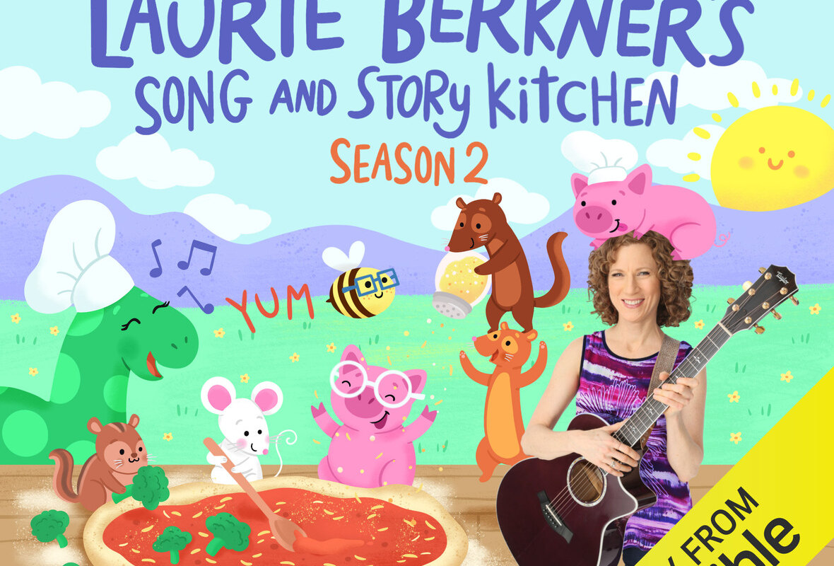 Season 2 Debut! "Laurie Berkner's Song and Story Kitchen" - starting March 17 on Audible