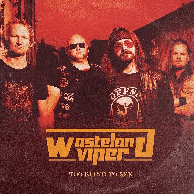Dutch Rock' n' Roll Bombs  Wasteland Viper Drop Single & Video "Too Blind To See"