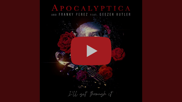 Apocalyptica Partner Up With Former Guest Vocalist Franky Perez & Geezer Butler Of Black Sabbath For New Single “I’ll Get Through It”