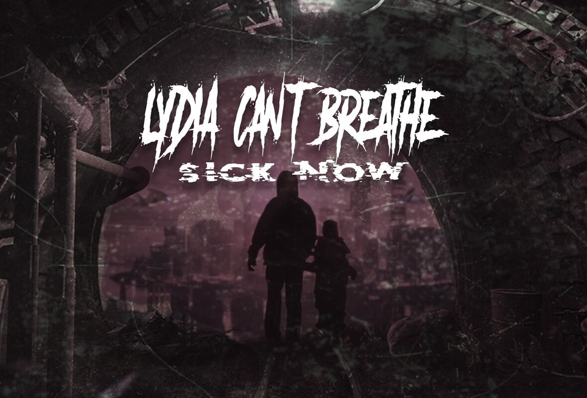 Catch Lydia Can 't Breathe on the 'We're All Sick Now' Tour with City of the Weak! Tour Begins on March 24th!