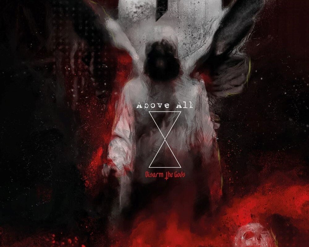 Above All release first new music in over two decades with EP ‘Disarm The Gods’