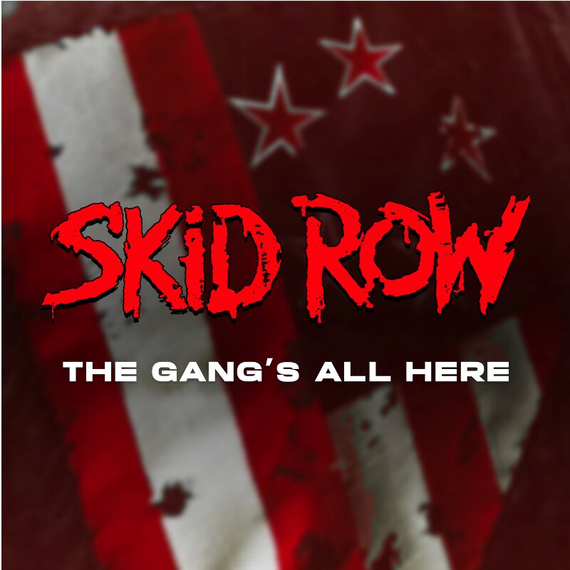 Skid Row proclaim 'The Gang's All Here' with new single & album