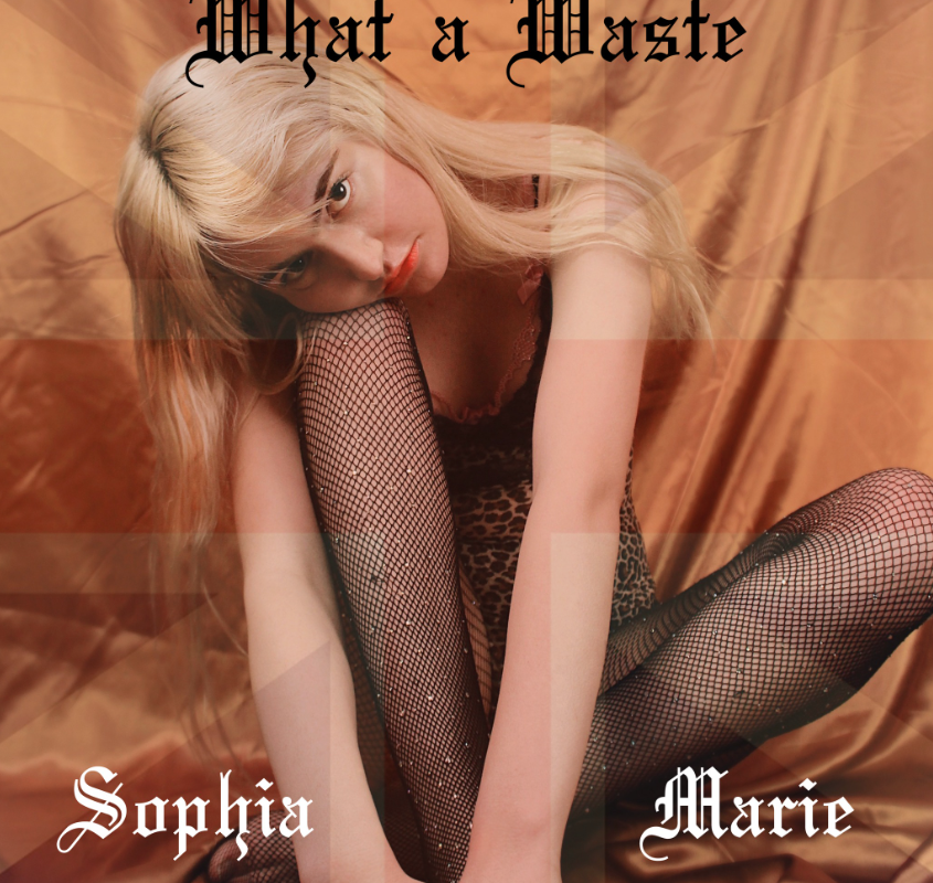 LA Native Sophia Marie releases new London-inspired single "What a Waste";  Track retraces the journey taken for a past love, only for things to fall apart in the end,