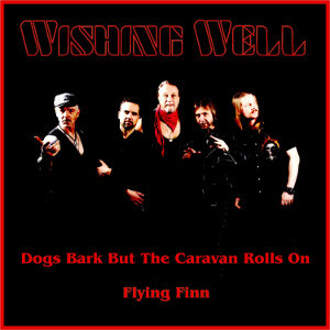 Dogs Bark But Wishing Well keep on going