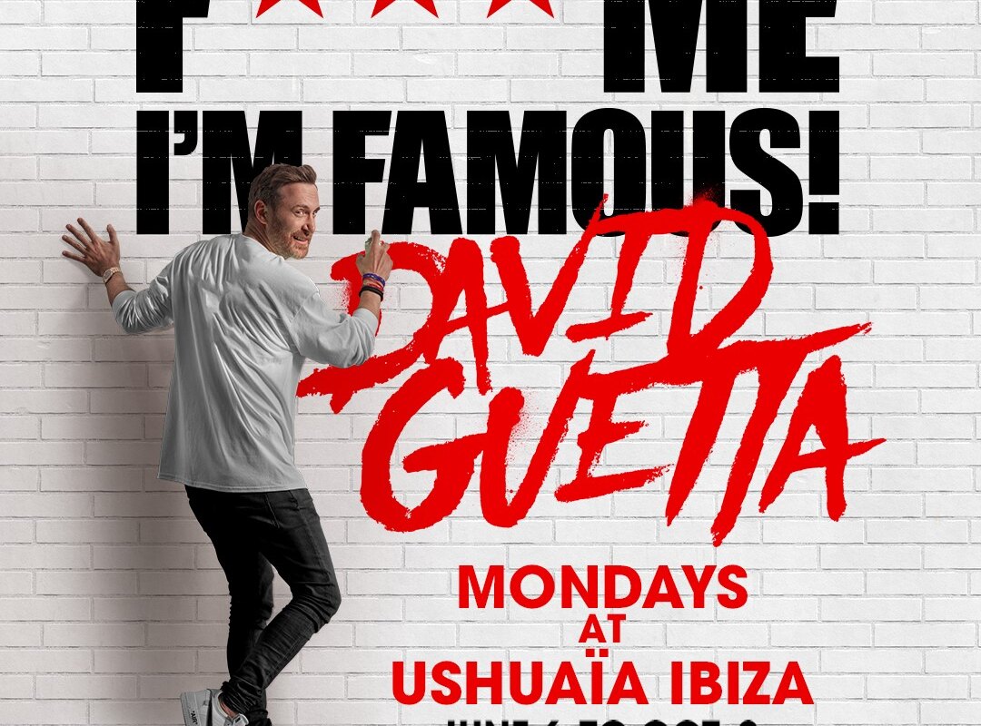 David Guetta’s legendary F*** Me I'm Famous! moves To Ushuaïa Ibiza this Summer