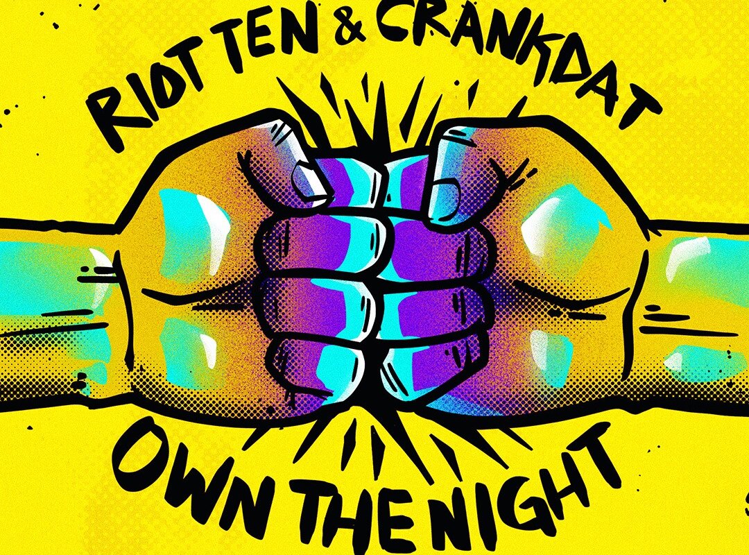 Riot Ten and Crankdat unite for new single “Own The Night”