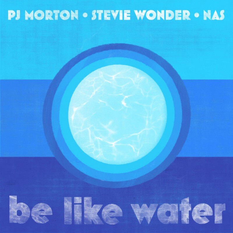 PJ Morton releases single BE LIKE WATER, with STEVIE WONDER & NAS