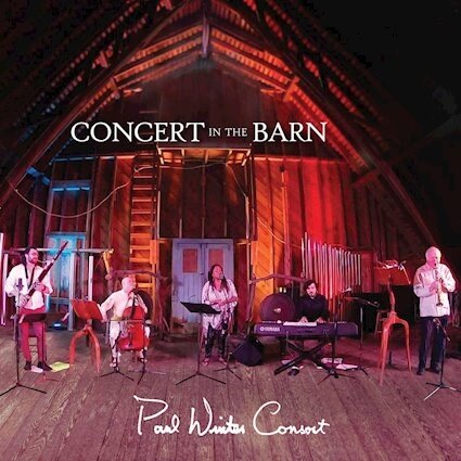 New from Grammy-winning Paul Winter Consort -"Concert in the Barn" - Out June 17