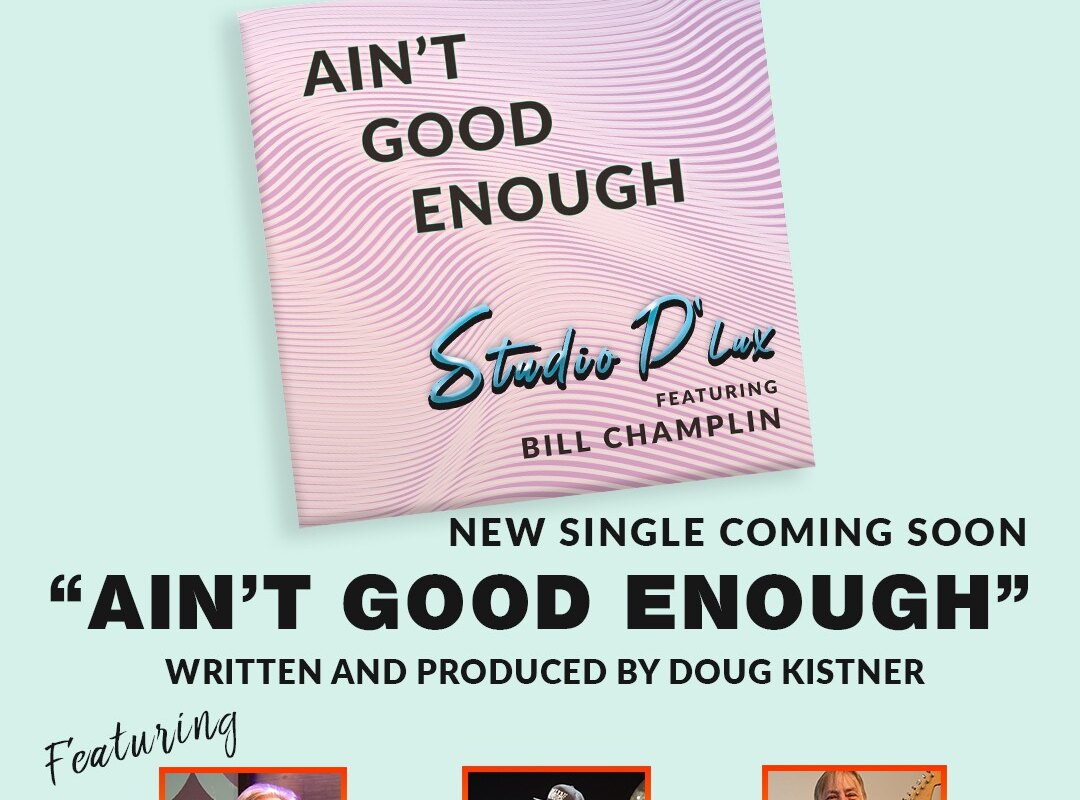 Studio D’lux Releases New Single "Ain't Good Enough" (Feat. Bill Champlin) + Official Music Video