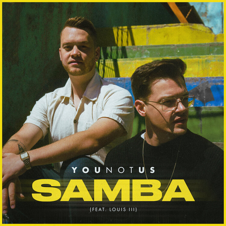 YouNotUs & Louis III ‘Samba’ into the weekend!