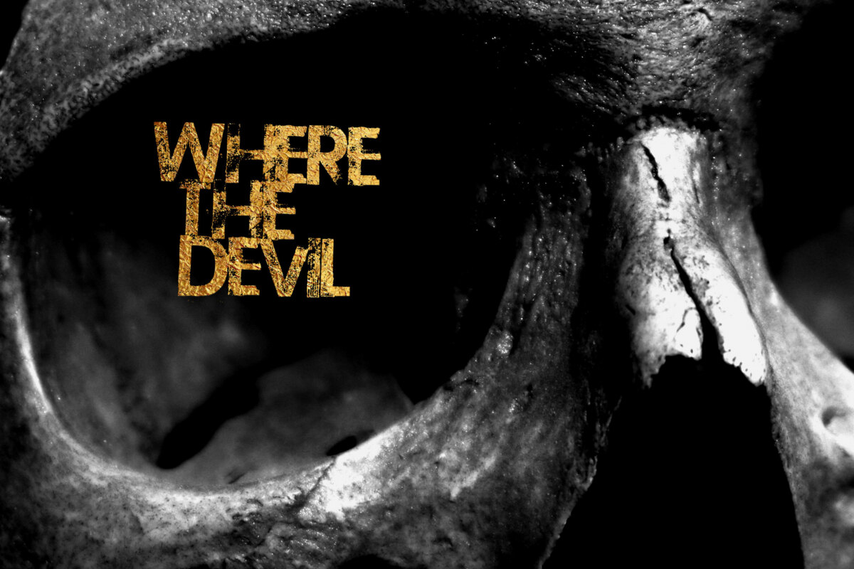 Where the Devil: To Release Bury Your Demons EP & Video Beaten Down Broken Crown