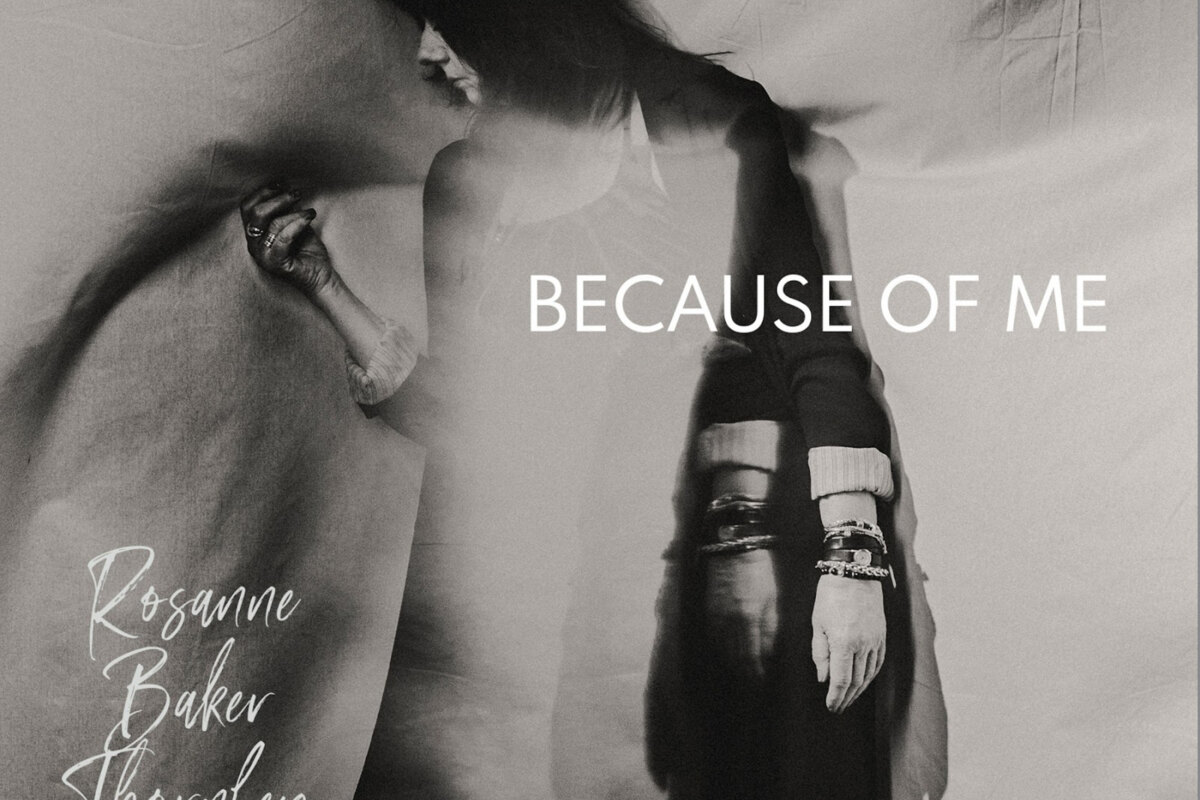 Rosanne Baker Thornley Releases "Because of Me"