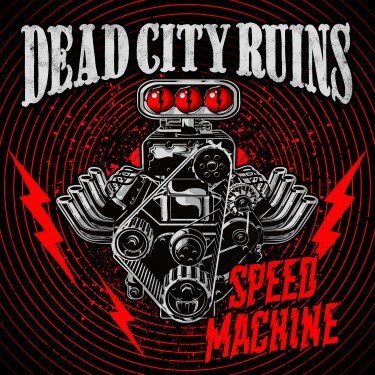 Australian Hard Rockers Dead City Ruins  Announce "Shockwave" Album & Premiere Music Video For New Single "Speed Machine"!