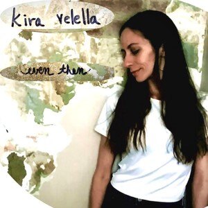 Kira Velella's Vulnerable New Single "Even Then"