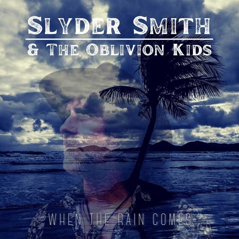 Slyder Smith & The Oblivion Kids  Release 'When The Rain Comes' Music Video, New Single Out Now