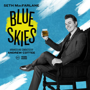 Multi-Grammy Nominated Singer Seth MacFarlane Releases Blue Skies