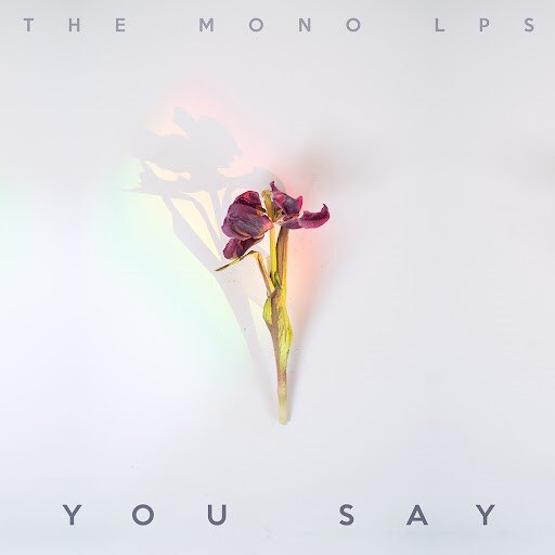 The Mono Lps Release Moving "You Say" Single + Video Today