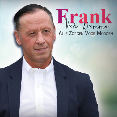 Hier is de nieuwe single van Frank Van Damme - "Alle Zorgen Voor Morgen"
