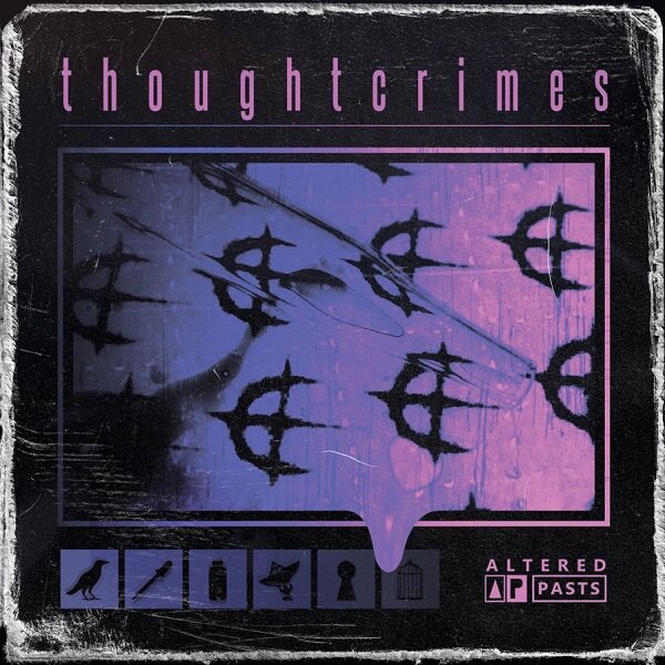 Thoughtcrimes Set August 26 Release Date For Highly-Anticipated Debut Album “Altered Pasts”