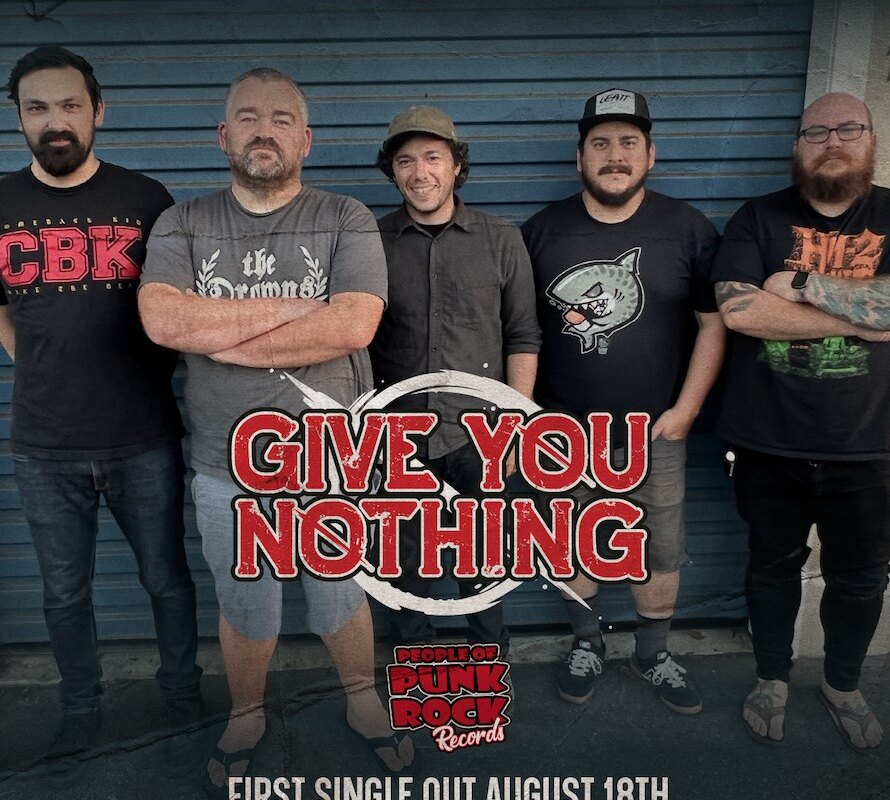 Santa Cruz, CA Hardcore Punk Vets Give You Nothing Join The People Of Punk Rock Records Roster; New Music Coming Soon