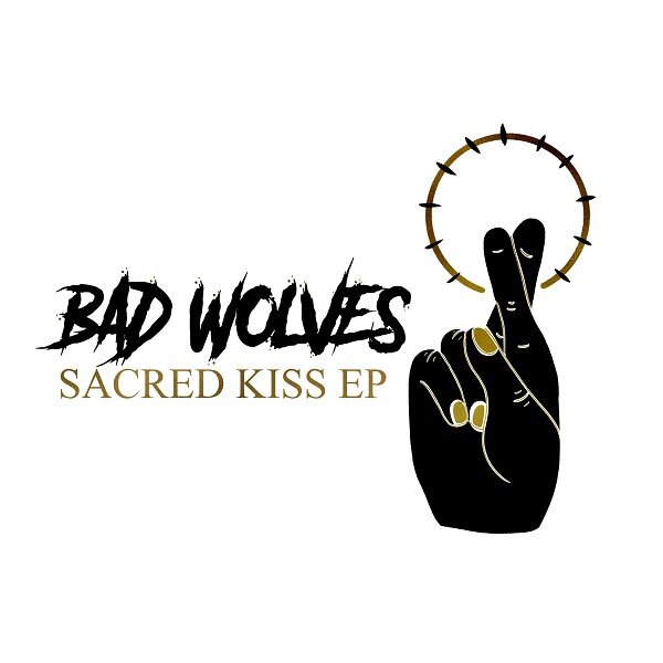 Bad Wolves Drop New EP "Sacred Kiss" Today And Team Up With Of Mice & Men’s Aaron Pauley On Title Track