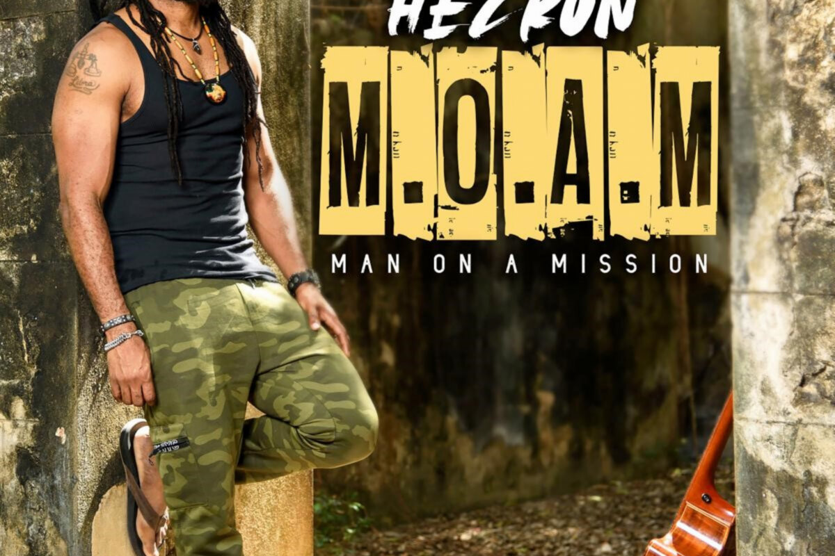 Rising Reggae Artist Hezron Clarke to Release New Album "M.O.A.M (Man on a Mission)" out August 19th