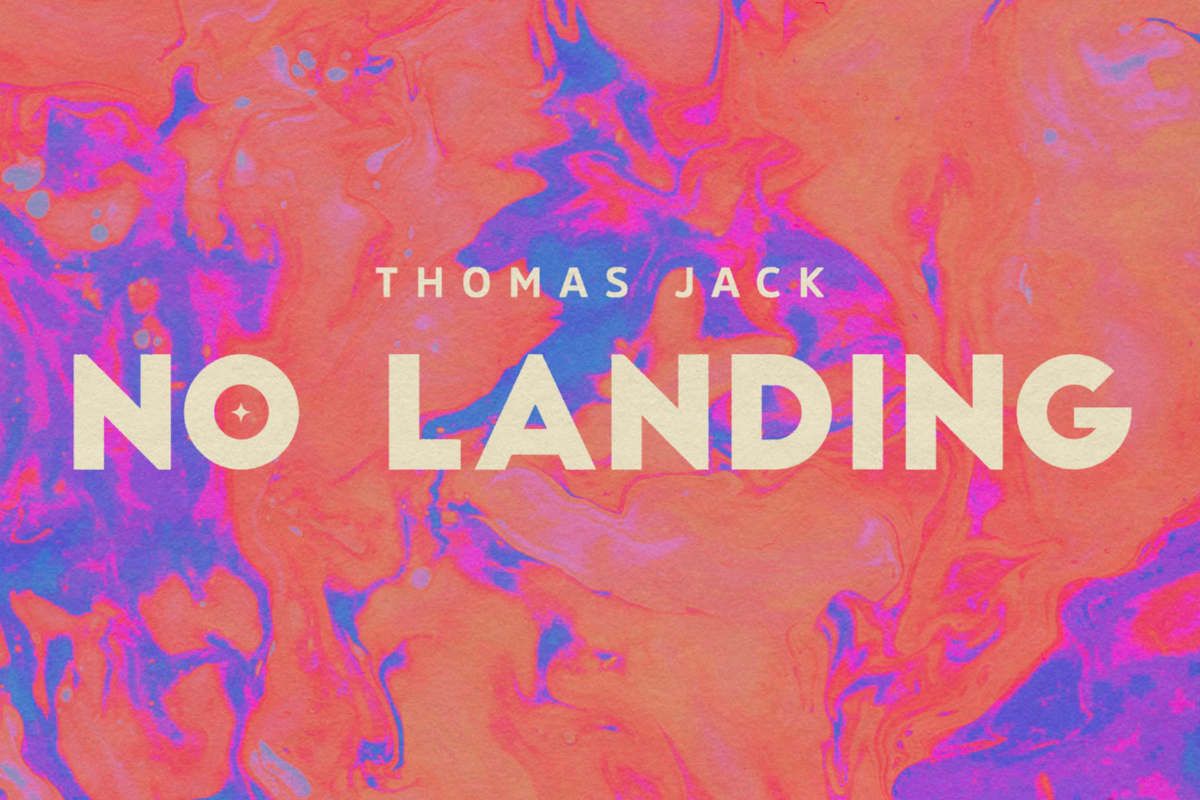 Thomas Jack’s sonic evolution continues with “No Landing” 