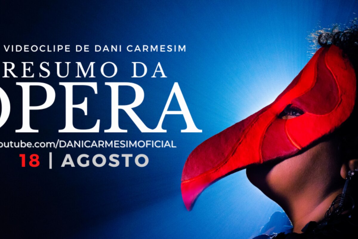 Dani Carmesim releases the music video for the song Resumo da Ópera
