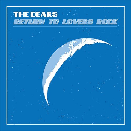 The Dears Announce 'Return To Lovers Rock' Expanded Album || + New Single: 'I Know What You're Thinking And Its Awful 