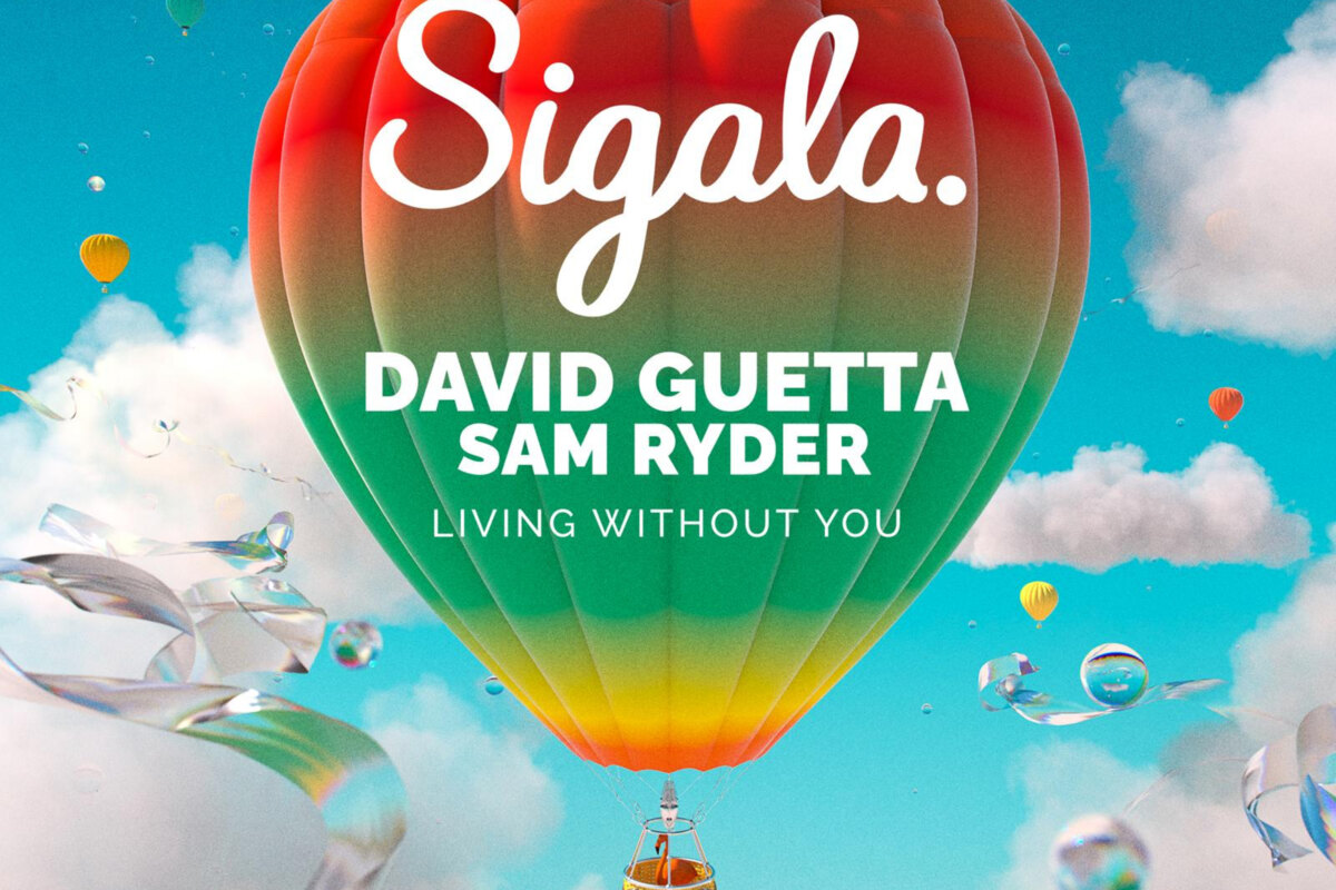 Sigala & David Guetta & Sam Ryder - "Living Without You"