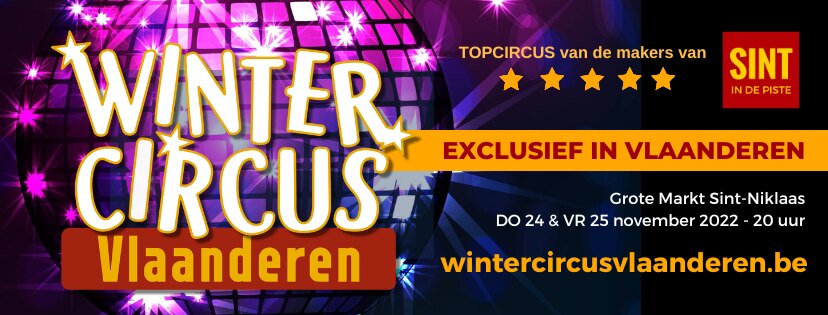 Wintercircus Vlaanderen 2022 brengt nieuwe, spraakmakende wereldacts naar Grote Markt Sint-Niklaas