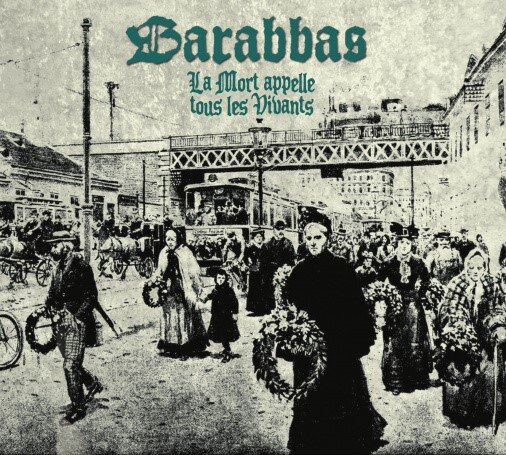French doom metal act Barabbas to return with new album "La Mort Appelle Tous Les Vivants", First single now online!