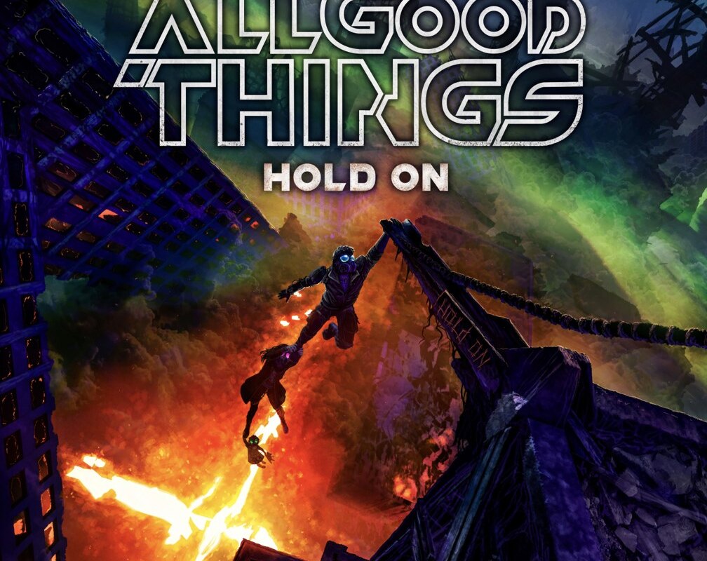 All Good Things Drops “Hold On“ EP Today And A Reimagining Of The Title Track With Collaborator Lacey Sturm
