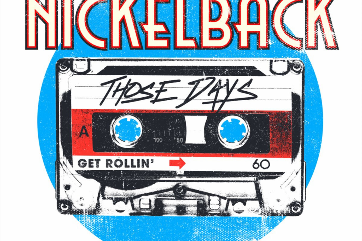Nickelback reflect on "Those Days" with nostalgic new single available today