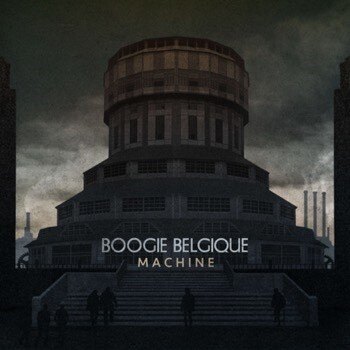 Belgian Band and Producer-Collective   Boogie Belgique  Releases New Album "Machine"