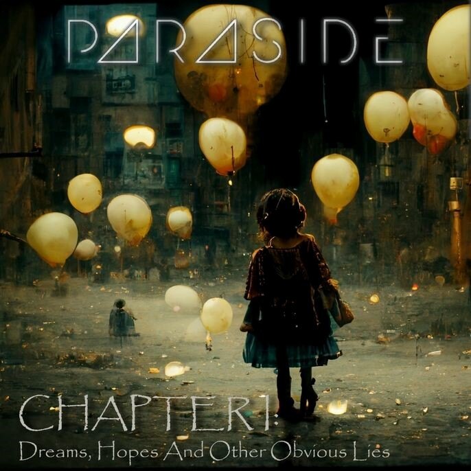 Paraside release new album "Chapter I: Dreams, Hopes And Other Obvious Lies"