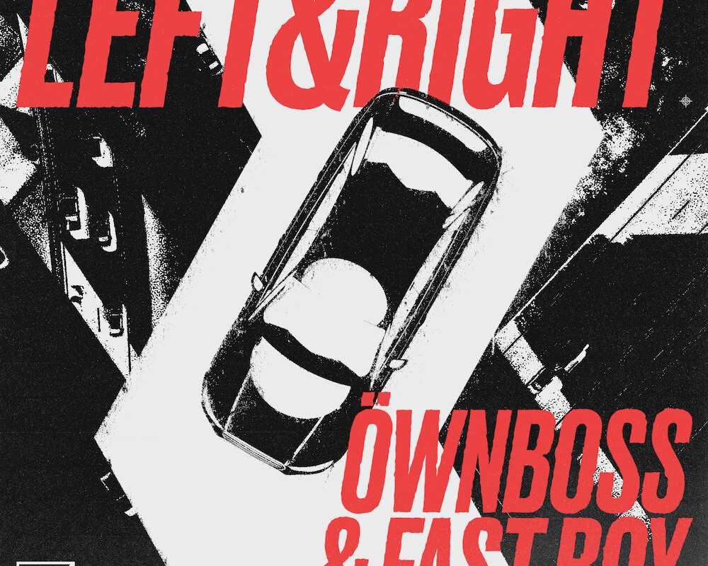 Öwnboss & FAST BOY shake up dancefloors across the globe with new single ‘Left & Right’