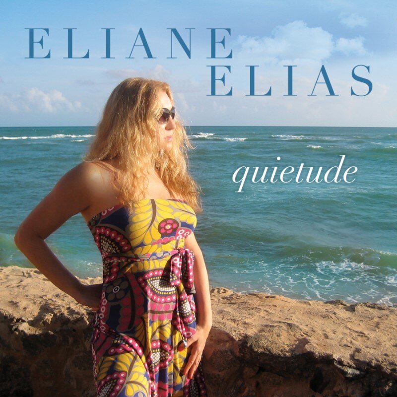 Multi-Grammy winner pianist/vocalist Eliane Elias' new album "Quietude"