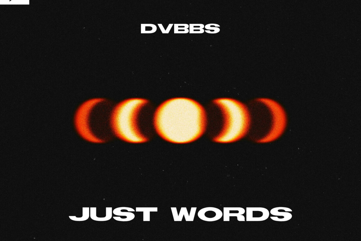 Released today on Armada Music, ‘Just Words’ is the latest single from Canadian brothers DVBBS