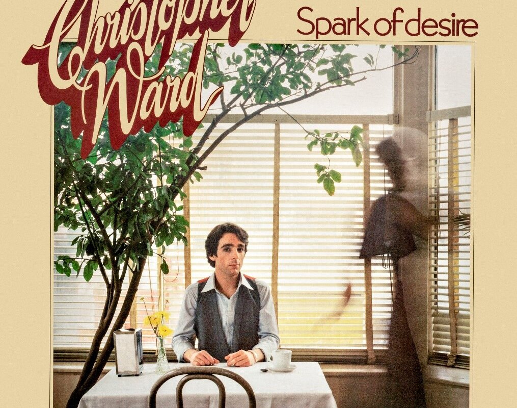 Original MuchMusic VJ + Platinum Singer/Songwriter Christopher Ward  Re-Releases Debut 1978 Album Spark of Desire 