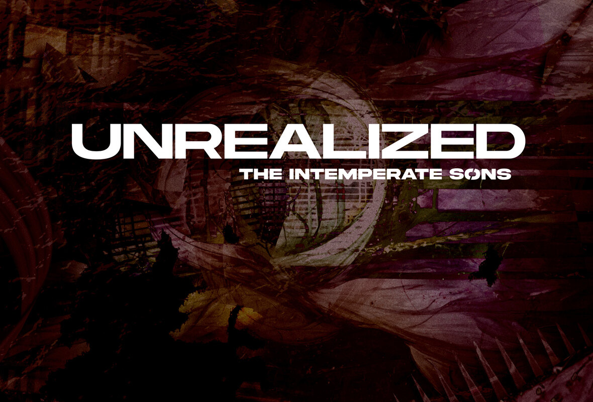 The Intemperate Sons Release New Single "Unrealized" to All Major Platforms via FRAME|WORK
