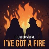 The Goods Gone release new track 'I've Got A Fire' 